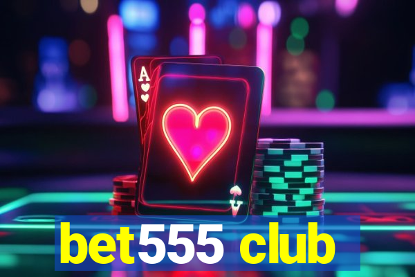 bet555 club